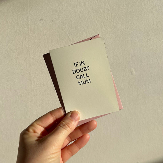 ‘If In Doubt Call Mum’ Hand Screen Printed Card – Minimal Design